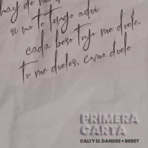 Cali Y El Dandee Ft. Beret – Primera Carta